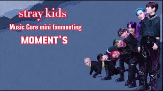 Stray Kids Music Core mini Fanmeeting moment's