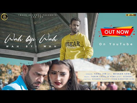 Wah Bai Wah - Sonu LXD Ft. Muskan & Sonu | Tashu Records | Manas Gulati | TarunTashu & Vijay