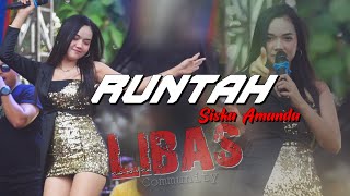 RUNTAH - SISKA AMANDA - LEO STAR - LIBAS COMMUNITY