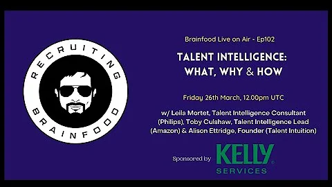 Brainfood Live On Air   Ep102   Talent Intelligence What, How, Why