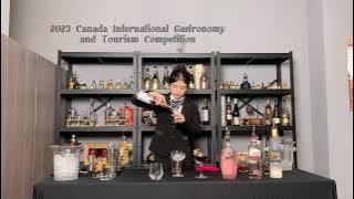 2023 Canada International Gastronomy and Tourism Competition E. Dynamic Bartending Chen,YEN/Wen