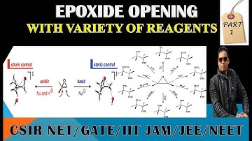 PART 1: EPOXIDE RING OPENINING FOR CSIR NET/GATE/ IIT JAM/JEE/NEET