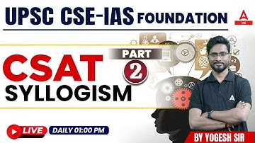 Syllogism part 2 CSAT  || UPSC CSE- Foundation || By Yogesh  Sir