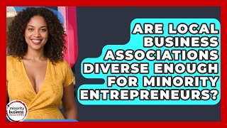 Are Local Business Associations Diverse Enough For Minority Entrepreneurs?