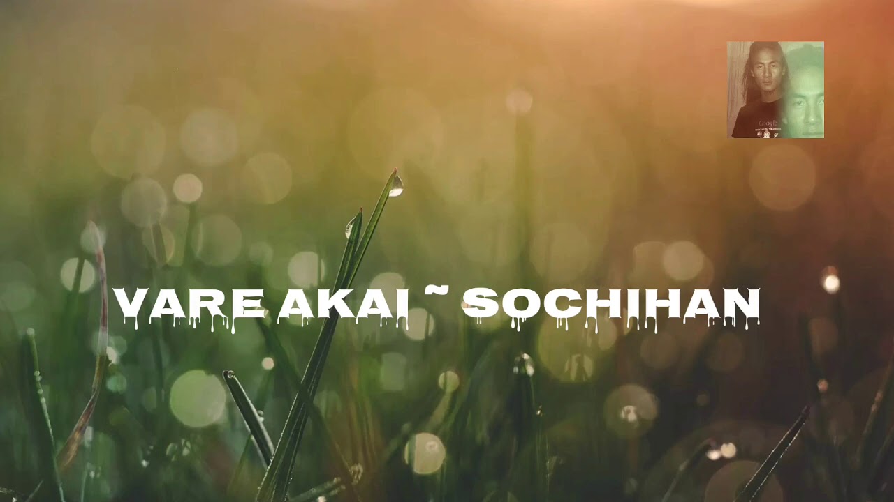 Sochihan  Vare Akai  Tangkhul Love Song Lyrics