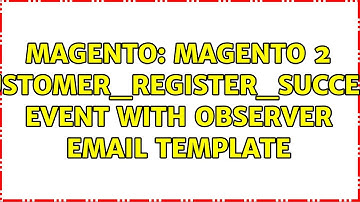 Magento: Magento 2 customer_register_success event with Observer email template