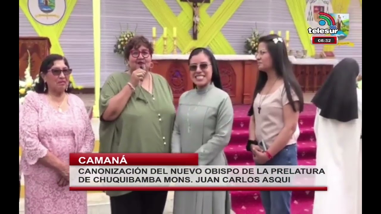 CANONIZACIÓN DEL NUEVO OBISPO DE LA PRELATURA DE CHUQUIBAMBA MONS. JUAN CARLOS ASQUI - 