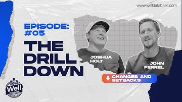The Drill Down Series: Episode 5   Changes and Setbacks