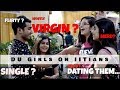 DU Girls on IITians - Part 1 | Shocking Comments