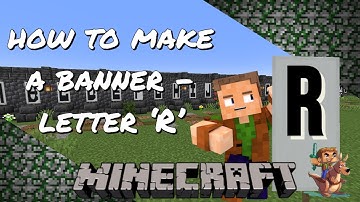 Gob’s Quickies - Minecraft Tutorial - How to make Alphabet Banners - The Letter R!!!