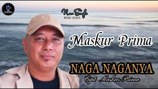 MASKUR PRIMA - NAGA NAGANYA | Dangdut Klasik - Cipt. Maskur Prima ( Official Music Video )