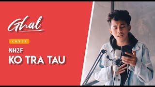 Download lagu GHAL Ko tra Tau Cover NH2F GHAL Ko tra Tau Cover NH2F