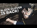 Black Clover is Back!