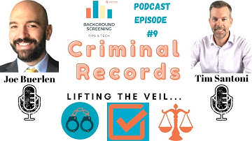 Criminal Records Lifting the Veil - Background Screening Tips and Tech Episode 9