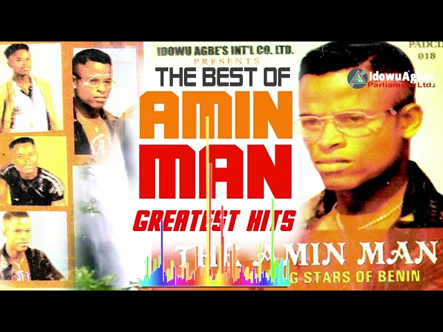 AMIN MAN GREATEST HITS VOL.1 [BENIN MUSIC] | BEST OF AMIN MAN MUSIC NON-STOP MIX class=