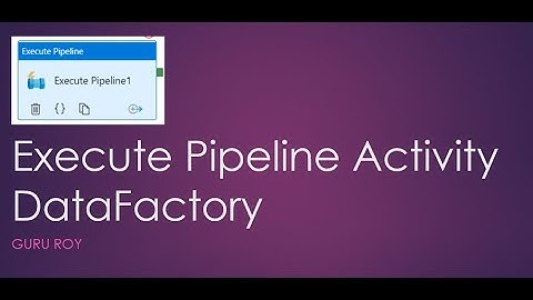 ExecutePipelineActivity in Azure Datafactory