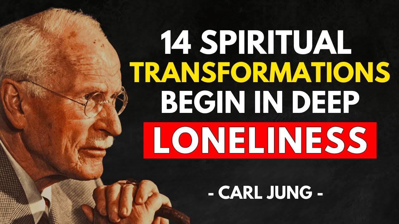 Carl Jung Explained | 14 Spiritual Transformations That Begin in Deep Loneliness
