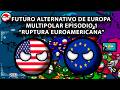 Futuro Alternativo del Mundo | Multipolar | Episodio 1 "Ruptura Euro-Americana"