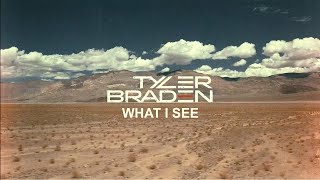 Watch Tyler Braden What I See video