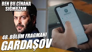 Ben Bu Cihana Sığmazam 48. Bölüm 2. Fragmanı | GARDAŞOV GELİYOR!!!