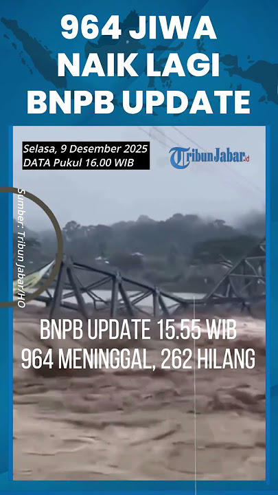 Download lagu BREAKING: Data BNPB Naik Lagi – 964 Korban Jiwa