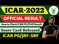 ICAR Officially Result Declared 🥳 | ICAR PG/JRF-SRF Score Card 🔥 | ICAR Counselling Process 2022