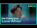 임창정(Im Chang Jung) - Love Affairㅣ라이브 온 언플러그드(LIVE ON UNPLUGGED) 임창정편