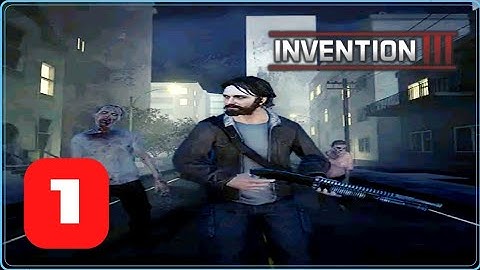 Invention 3 - Zombie Survival Gameplay (Android,IOS) PART 1