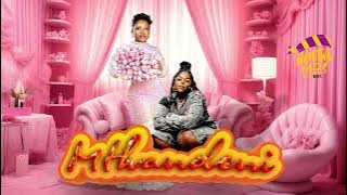 Makhadzi Entertainment & Nkosazana Daughter  -Nthandeni