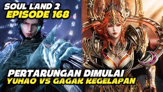SOUL LAND 2 EPS 168 (BY FELIX) - YUHAO VS DOULUO GAGAK KEGELAPAN, EZ WIN