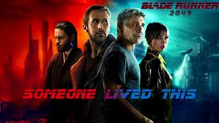 Someone Lived This (Blade Runner 2049 Soundtrack)