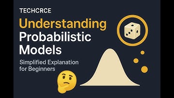 Understanding Probabilistic Models 🎲 | Simplified Explanation for Beginners