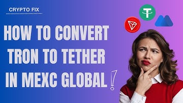 How to Convert TRX to USDT in MEXC Global
