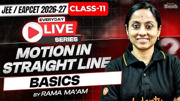 Motion in a Straight line Class 11 - From Basis [ MPC EAPCET / JEE 2026 ] From Zero to Hero