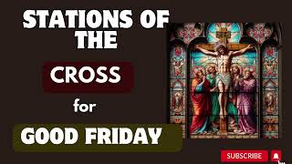 Stations of the Cross for GOOD FRIDAY 2024 | The way of the Cross for Good Friday 2024|| Holy Week