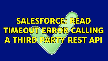 Salesforce: Read timeout error calling a third party REST API