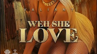 Miniatura del video "Valiant - Weh She Love (Official Audio)"