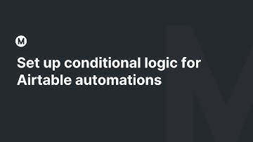 Set up conditional logic for Airtable automations