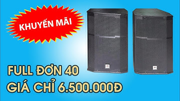 Loa Full 40 Đơn Khuyến Mãi 6.500.000 | Điện Máy Ruby