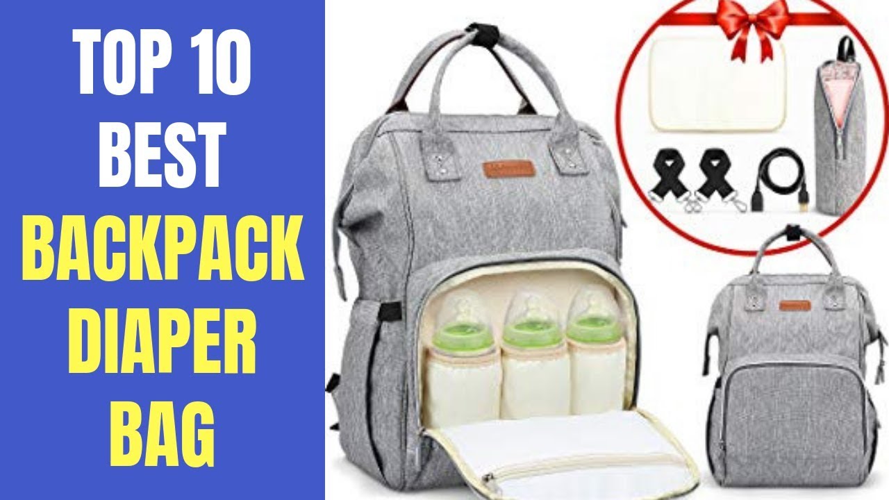 Top 10 Best Backpack Diaper Bag 2020 | Best Backpack Diaper Bags For Moms, Dads, Girls, Boys ...