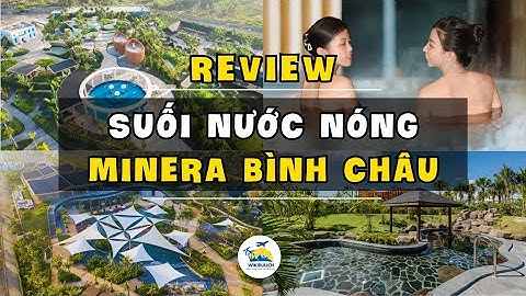 Review suối nước nóng Minera Bình Châu Vũng Tàu: đẹp có nhưng mà vẫn còn thiếu sót #minerabinhchau