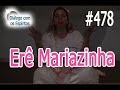 DcE 478 - [] Entidade Erê Mariazinha - Médium Mãe Úrsula de Xangô