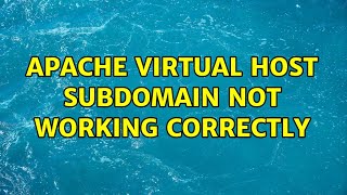 apache virtual host subdomain not working correctly