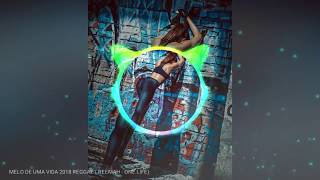 Melo de Uma Vida 2018 ( Reemah One Life )