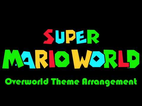 Super Mario World: Overworld Theme Arrangement