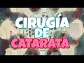 CIRUGIA DE CATARATA: con un experto