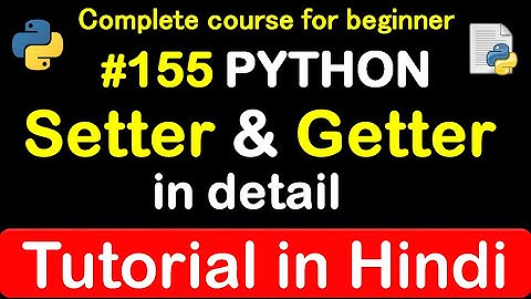 #155 Setter and getter method in OOP python //  Complete Python tutorial(2020)