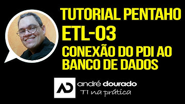 Tutorial Pentaho - ETL 03 - Conexão do PDI ao Banco de Dados