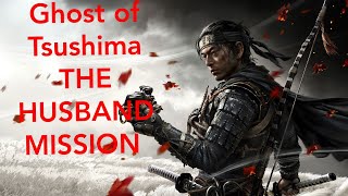 Ghost of Tsushima THE HUSBAND MISSION