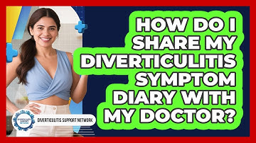 How Do I Share My Diverticulitis Symptom Diary With My Doctor? - Diverticulitis Support Network